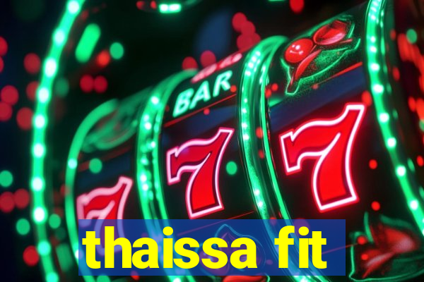 thaissa fit